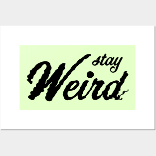 Stay Weird Posters and Art